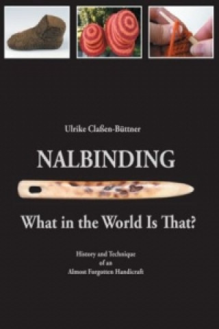 Книга Nalbinding - What in the World Is That? Ulrike Claßen-Büttner