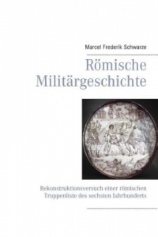 Kniha Römische Militärgeschichte Band 1 Marcel Frederik Schwarze