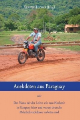 Könyv Anekdoten aus Paraguay Kerstin Teicher