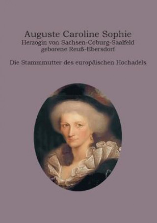 Könyv Auguste Caroline Sophie Herzogin von Sachsen-Coburg-Saalfeld geborene Reuss-Ebersdorf Heinz-Dieter Fiedler