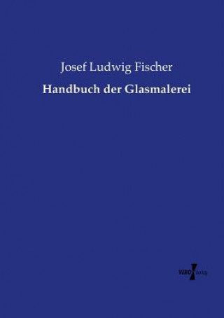 Carte Handbuch der Glasmalerei Josef Ludwig Fischer