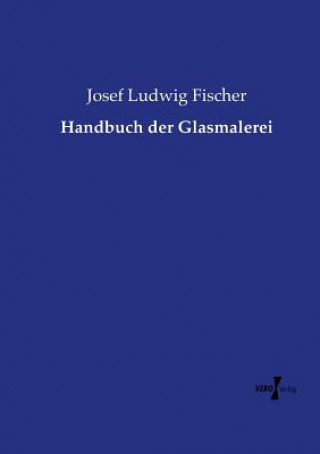 Book Handbuch der Glasmalerei Josef Ludwig Fischer