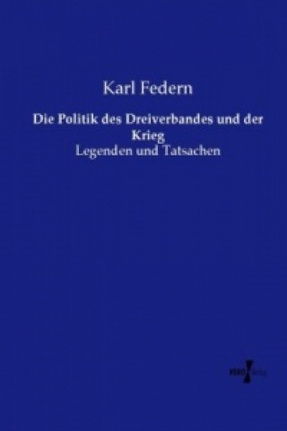 Kniha Die Politik des Dreiverbandes und der Krieg Karl Federn