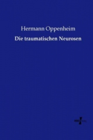 Kniha traumatischen Neurosen Hermann Oppenheim