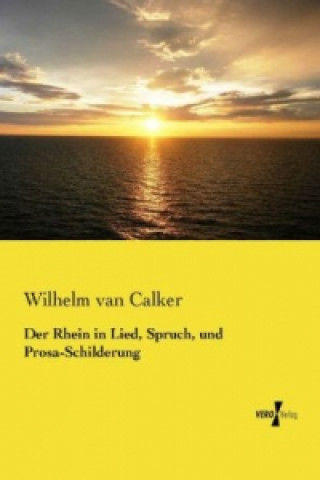 Carte Der Rhein in Lied, Spruch, und Prosa-Schilderung Wilhelm van Calker