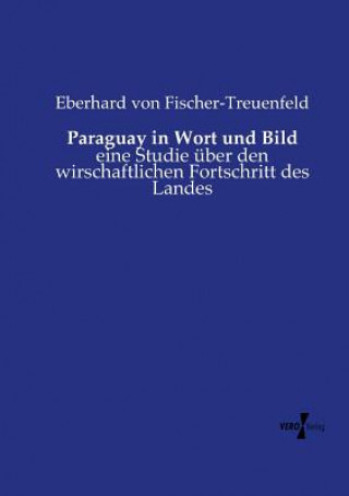 Libro Paraguay in Wort und Bild Eberhard Von Fischer-Treuenfeld