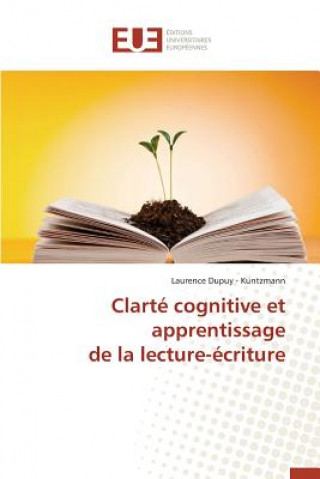 Kniha Clarte Cognitive Et Apprentissage de la Lecture-Ecriture Dupuy - Kuntzmann-L