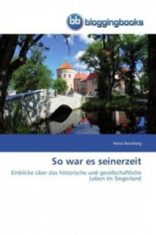 Libro So war es seinerzeit Bensberg Heinz