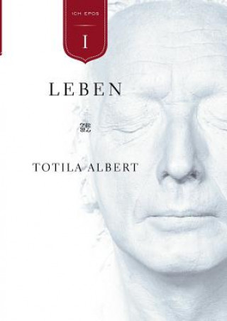 Könyv Geburt aus dem Ich Teil 1 - Leben Totila Albert