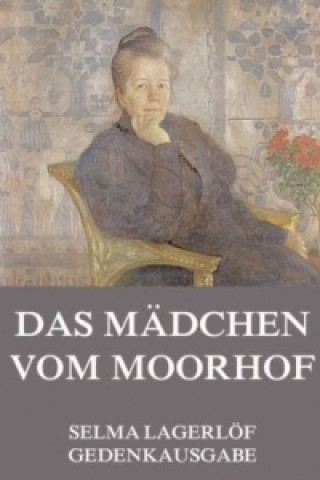 Könyv Das Mädchen vom Moorhof Selma Lagerloef