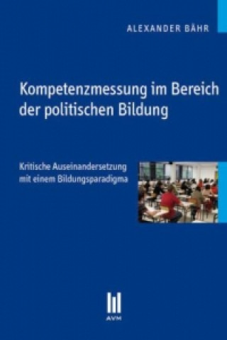 Book Kompetenzmessung im Bereich der politischen Bildung Alexander Bähr