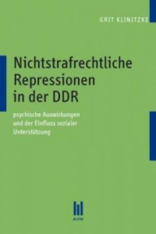 Carte Nichtstrafrechtliche Repressionen in der DDR Grit Klinitzke