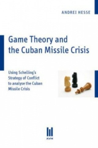 Βιβλίο Game Theory and the Cuban Missile Crisis Andrei Hesse