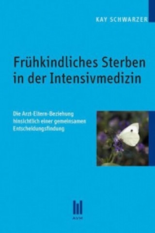 Knjiga Frühkindliches Sterben in der Intensivmedizin Kay Schwarzer