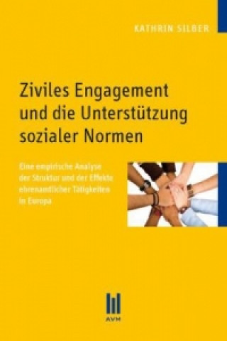 Kniha Ziviles Engagement und die Unterstützung sozialer Normen Kathrin Silber