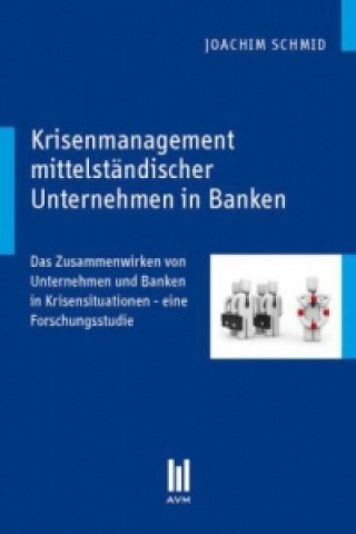 Książka Krisenmanagement mittelständischer Unternehmen in Banken Joachim Schmid