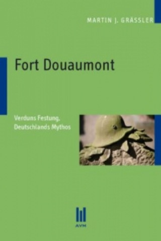 Kniha Fort Douaumont Martin J Gräßler