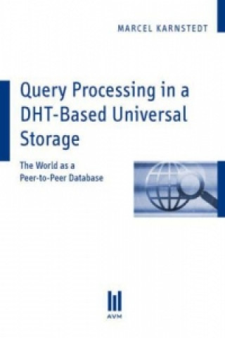 Книга Query Processing in a DHT-Based Universal Storage Marcel Karnstedt