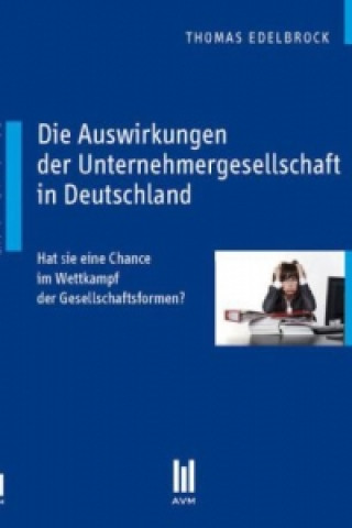 Kniha Die Auswirkungen der Unternehmergesellschaft in Deutschland Thomas Edelbrock