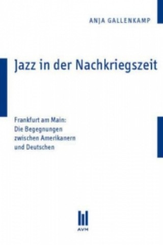 Książka Jazz in der Nachkriegszeit Anja Gallenkamp