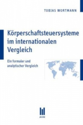 Книга Körperschaftsteuersysteme im internationalen Vergleich Tobias Wortmann