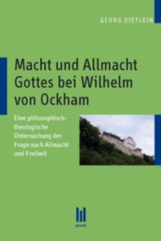 Buch Macht und Allmacht Gottes bei Wilhelm von Ockham Georg Dietlein