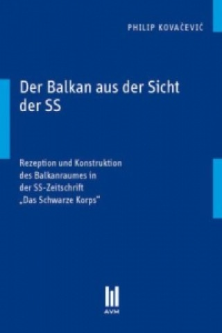 Buch Der Balkan aus der Sicht der SS Philip Kovacevic