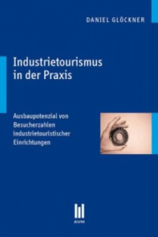 Carte Industrietourismus in der Praxis Daniel Glöckner