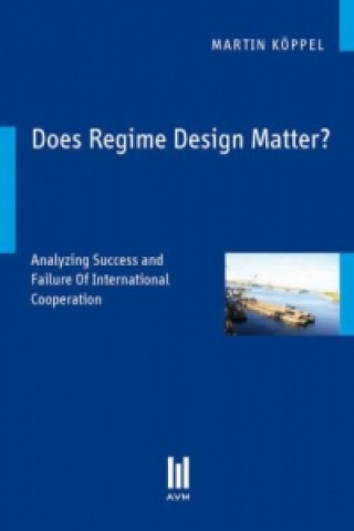 Könyv Does Regime Design Matter? Martin Köppel