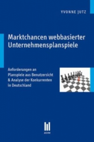 Kniha Marktchancen webbasierter Unternehmensplanspiele Yvonne Jutz