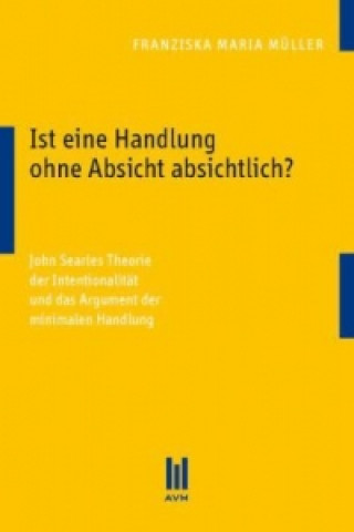 Kniha Ist eine Handlung ohne Absicht absichtlich? Franziska Maria Müller