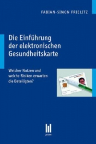 Könyv Die Einführung der elektronischen Gesundheitskarte Fabian S Frielitz