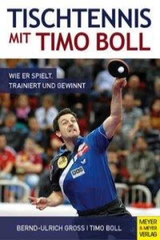 Kniha Tischtennis mit Timo Boll Bernd-Ulrich Groß