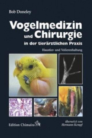 Kniha Vogelmedizin und Chirurgie in der tierärztlichen Praxis Bob Doneley
