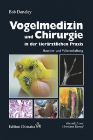 Книга Vogelmedizin und Chirurgie in der tierärztlichen Praxis Bob Doneley