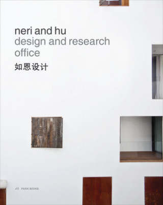 Könyv Neri and Hu Design and Research Office - Works and Projects 2004 - 2014 Lyndon Neri