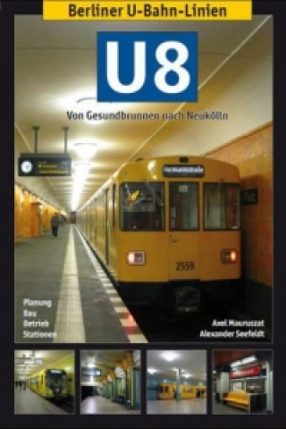 Kniha Berliner U-Bahn-Linien: U8 Axel Mauruszat