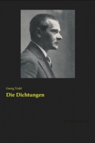 Carte Die Dichtungen Georg Trakl