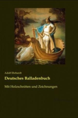 Carte Deutsches Balladenbuch Adolf Ehrhardt