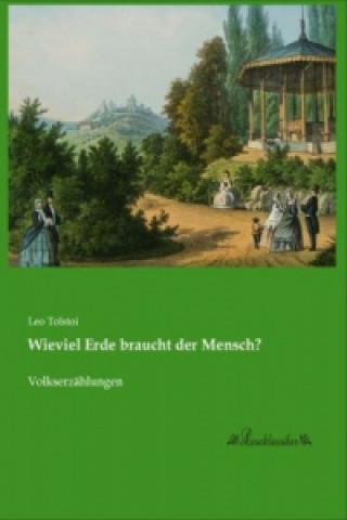 Buch Wieviel Erde braucht der Mensch? Leo Tolstoi