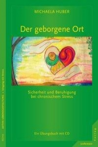 Libro Der geborgene Ort, m. Audio-CD Michaela Huber