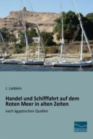 Livre Handel und Schifffahrt auf dem Roten Meer in alten Zeiten J. Lieblein