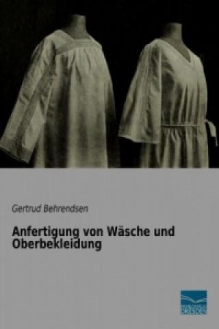 Kniha Anfertigung von Wäsche und Oberbekleidung Gertrud Behrendsen