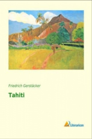 Carte Tahiti Friedrich Gerstäcker
