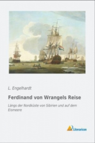 Carte Ferdinand von Wrangels Reise L. Engelhardt