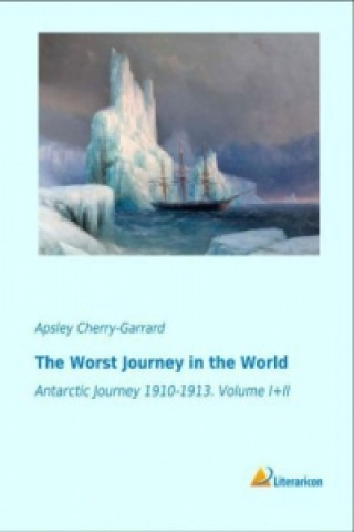 Knjiga The Worst Journey in the World Apsley Cherry-Garrard