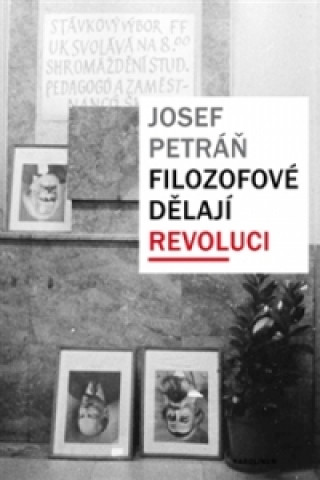 Carte Filozofové dělají revoluci Josef Petráň