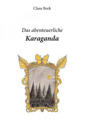 Könyv abenteuerliche Karaganda Claus Bork