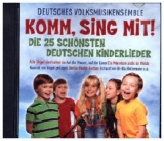 Hanganyagok Komm, Sing Mit! - Die 25 Schönsten Kinderlieder, 1 Audio-CD Deutsches Volksmusikensemble