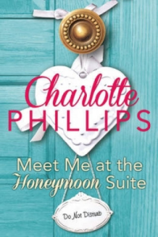 Carte Meet Me at the Honeymoon Suite Charlotte Phillips